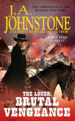 The Loner: Brutal Vengeance - Johnstone, J a