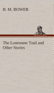 The Lonesome Trail and Other Stories