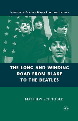 The Long and Winding Road from Blake to the Beatles - Schneider, M