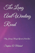 The Long And Winding Road: My Journey Through Life and Hard Love