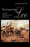 The Long Arm of Lee: The History of the Artillery of the Army of Northern Virginia, Volume 1: Bull Run to Fredricksburg