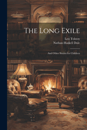 The Long Exile: And Other Stories for Children