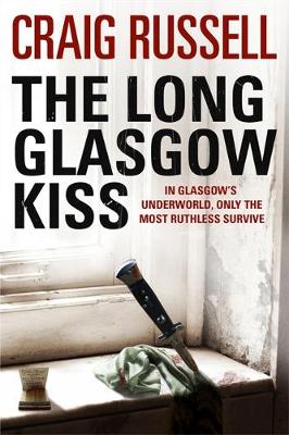 The Long Glasgow Kiss: A Lennox Thriller - Russell, Craig, and Barrett, Sean (Read by)