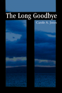 The Long Goodbye - Jones, Carole A