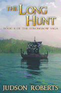 The Long Hunt: Book 4 of the Strongbow Saga