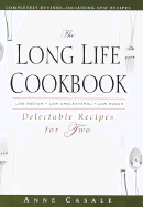 The Long Life Cookbook: Delectable Recipes for Two - Casale, Anne