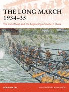 The Long March 1934-35: The Rise of Mao and the Beginning of Modern China