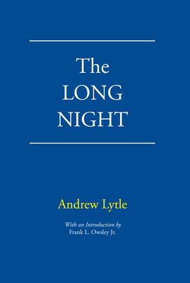 The Long Night - Lytle, Andrew, and Owsley, Frank L (Introduction by)
