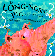 The Long-Nosed Pig: A Pop-Up Book - Faulkner, Keith