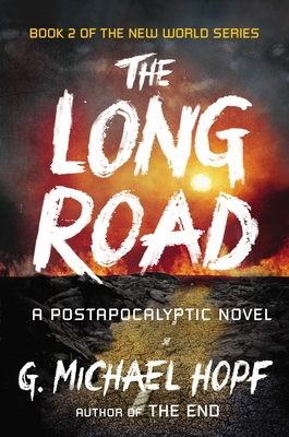 The Long Road: A Postapocalyptic Novel - Hopf, G Michael