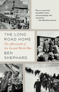 The Long Road Home: The Aftermath of the Second World War