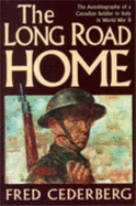 The Long Road Home: The Autobiography of a Canadian Soldier in Italy in World War II - Cederberg, Fred