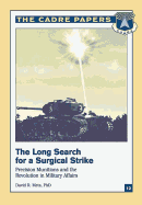 The Long Search for a Surgical Strike: Precision Munitions and the Revolution in Military Affairs: CADRE Paper No. 12