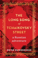 The Long Song of Tchaikovsky Street: A Russian Adventure