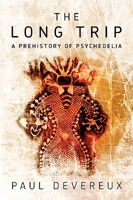 The Long Trip: A Prehistory of Psychedelia - Devereux, Paul