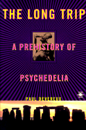 The Long Trip: The Prehistory of Psychedelia - Devereux, Paul