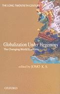 The Long Twentieth Century: Globalization Under Hegemony: The Changing World Economy