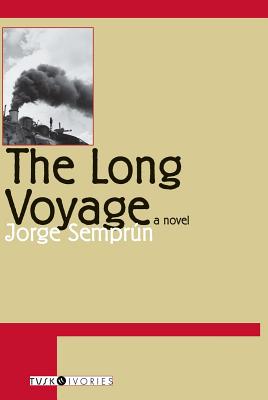 The Long Voyage - Semprun, Jorge, and Seaver, Richard (Translated by)