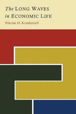 The Long Waves in Economic Life - Kondratieff, Nikolai D