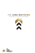 The Long Way Home: An Exploration of Life and Eternity