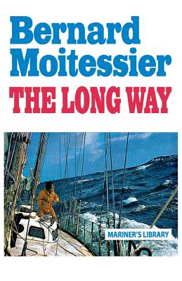 The Long Way - Moitessier, Bernard, and Rodarmor, William (Translated by)
