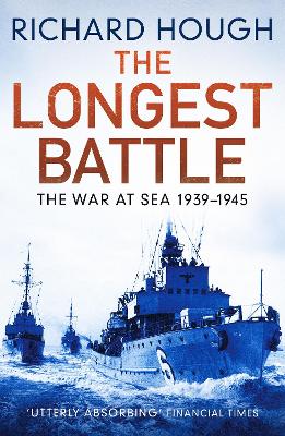 The Longest Battle: The War at Sea 1939-1945 - Hough, Richard