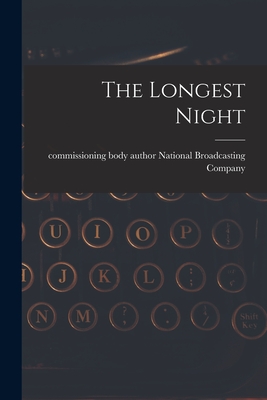 The Longest Night - National Broadcasting Company, Author (Creator)