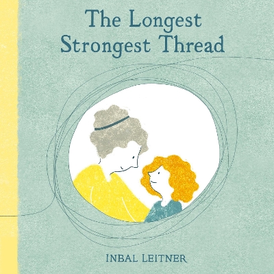 The Longest Strongest Thread - Leitner, Inbal