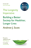 The Longevity Imperative: Building a Better Society for Healthier, Longer Lives