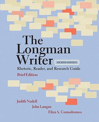 The Longman Writer: Rhetoric, Reader, and Research Guide, Brief Edition - Nadell, Judith, and Langan, John, and Comodromos, Eliza A.