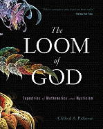 The Loom of God: Tapestries of Mathematics and Mysticism