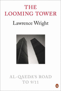 The Looming Tower (TPB) (OM): Al Qaeda's Road to 9/11 - Wright, Lawrence