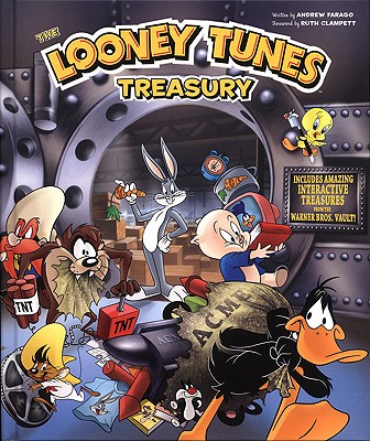 The Looney Tunes Treasury: Includes Amazing Interactive Treasures from the Warner Bros. Vault! - Farago, Andrew, and Clampett, Ruth