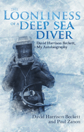 The Loonliness of a Deep Sea Diver: David Beckett, My Autobiography