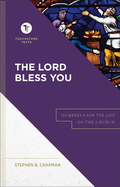 The Lord Bless You: Numbers 6 for the Life of the Church