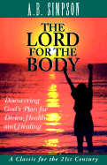 The Lord for the Body - Simpson, Albert Benjamin
