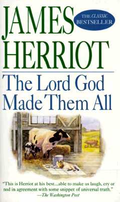 The Lord God Made Them All - Herriot, James