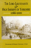 The Lord Lieutenants and High Sheriffs of Yorkshire, 1066-2000