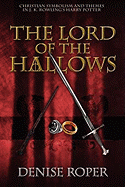 The Lord of the Hallows: Christian Symbolism and Themes in J. K. Rowling's Harry Potter