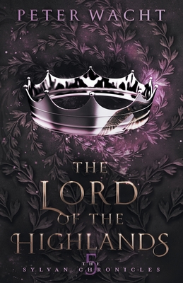 The Lord of the Highlands - Wacht, Peter