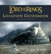 The Lord of the Rings Location Guidebook - Brodie, Ian