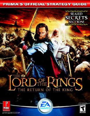The Lord of the Rings: The Return of the King: Prima Official Game Guide - Prima, and De Govia, Mario, and Prima Development