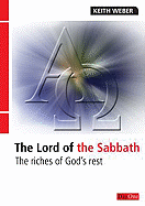 The Lord of the Sabbath: The Riches of God's Rest