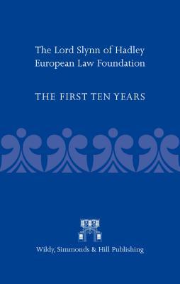 The Lord Slynn of Hadley European Law Foundation: The First Ten Years - Randolph, Paul (Editor)