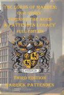 The Lords of Marden: Our Story Through the Ages: A Pattenden Legacy, Full Edition (Third Edition)