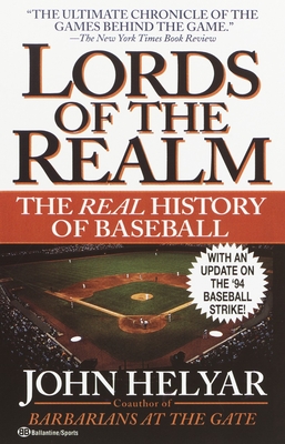 The Lords of the Realm: The Real History of Baseball - Helyar, John