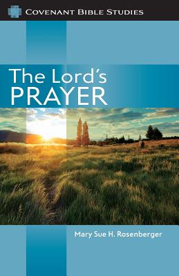 The Lord's Prayer - Rosenberger, Mary Sue H