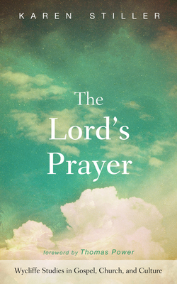 The Lord's Prayer - Stiller, Karen, and Power, Thomas P (Foreword by)