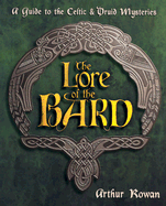 The Lore of the Bard: A Guide to the Celtic & Druid Mysteries