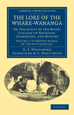 The Lore of the Whare-wananga - Whatahoro, H. T., and Smith, S. Percy (Translated by)